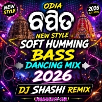 Chhatita Ragadi Dela Re (Odia New Style Soft Humming Bass Dancing Mix 2026)   Dj Shashi Remix   (Bahanaga Se)