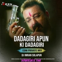 DADAGIRI APUN KI DADAGIRI (Shoot At Wadala Special EDM Tight Remix 2025)   DJ Imran Solapur